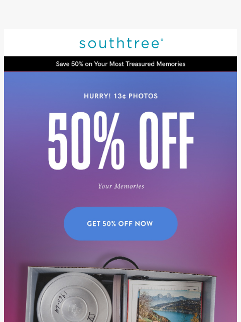southtree newsletter: 50% Off to Preserve Your Most Treasured Memories