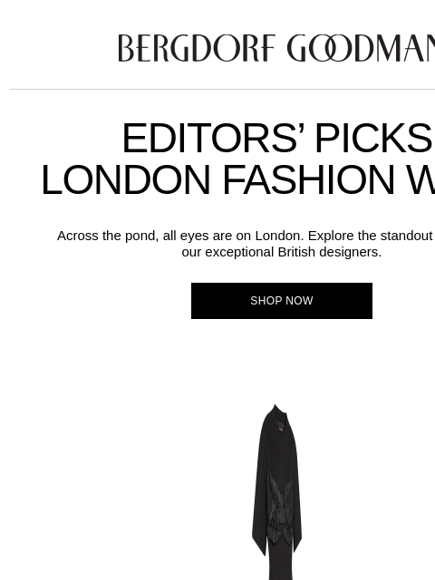 bergdorfgoodman newsletter: Editors’ Picks: London Fashion Week