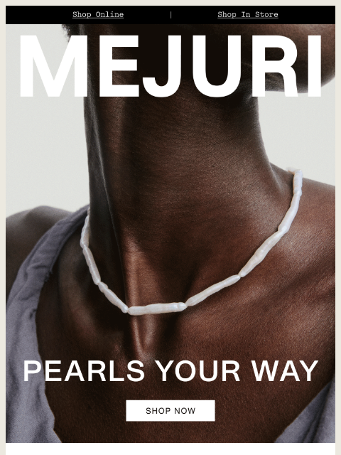 mejuri newsletter: Good Pearls Do It Better