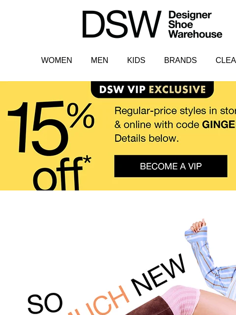 dsw newsletter: Become a VIP->Get exclusive deals