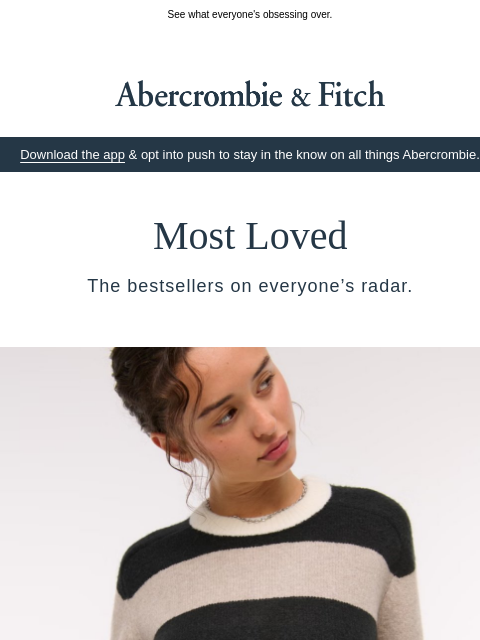 abercrombie newsletter: Most Loved for a reason.