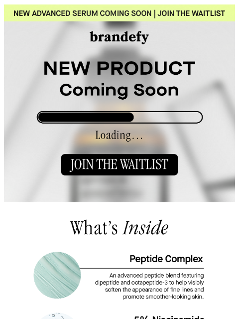 brandefyskin newsletter: Our customers most asked for serum is coming