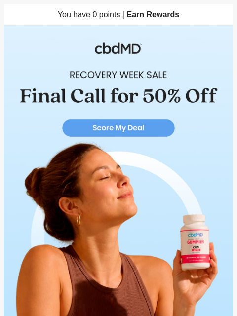 cbdmd newsletter: Time’s Almost Up on 50% Off