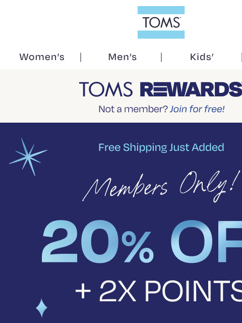 toms newsletter: Members get FREE SHIPPING Today Only