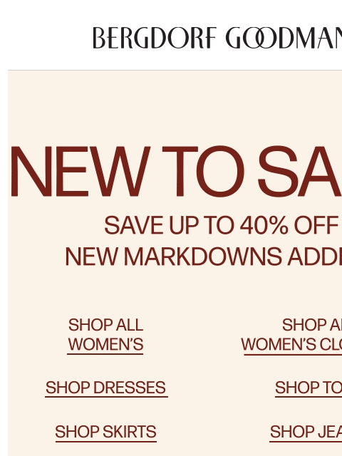 bergdorfgoodman newsletter: New Markdowns at 40% Off!