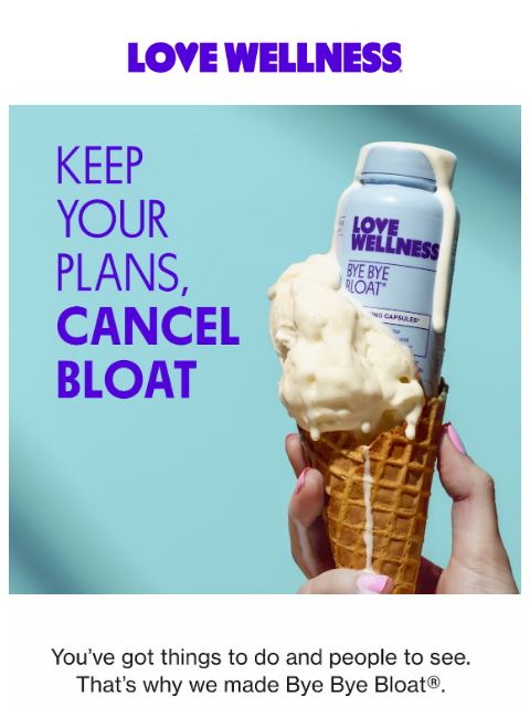 lovewellness newsletter: Bye Bye Bloat® has big fans