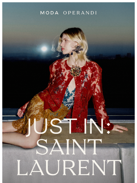modaoperandi newsletter: Just In: SAINT LAURENT