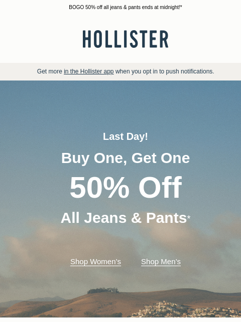hollisterco newsletter: LAST DAY 😮
