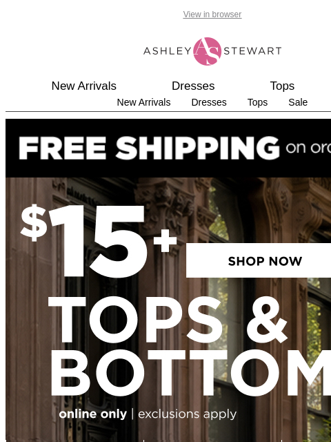 ashleystewart newsletter: 👖👚$15+ Tops & Bottoms Ends Tonight