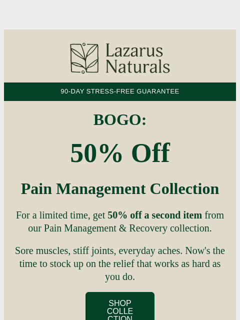 lazarusnaturals newsletter: 🔥 BOGO 50% Off: Pain Management & Recovery