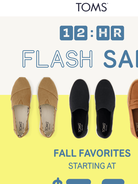 toms newsletter: ⏰ 12 Hours Only: Fall Favorites from $35