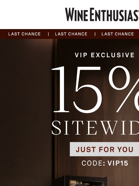 wineenthusiast newsletter: Your 15% Discount Ends Tonight