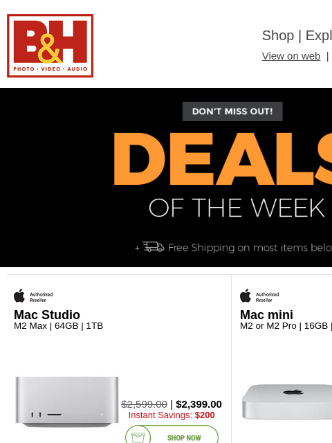 Free Shipping on most items B&H Shop | Explora | Used Dept View on web | Contact Us: 877-865-9088 Deals of the Week - FREE SHIPPING on most items Deals of the Week - FREE SHIPPING on most items Mac