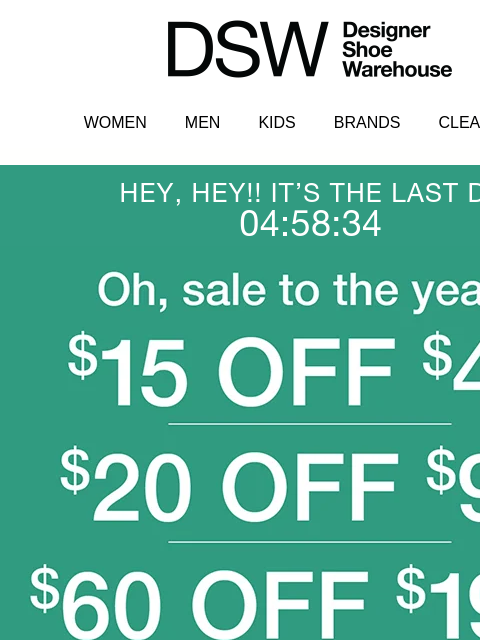 dsw newsletter: No really, $15 off ends is 3…2…1…		