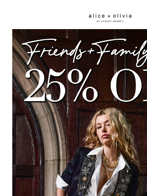 aliceandolivia newsletter: Friends + Family: 25% OFF