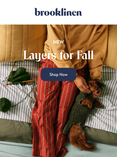 brooklinen newsletter: NEW LAYERS for a NEW SEASON