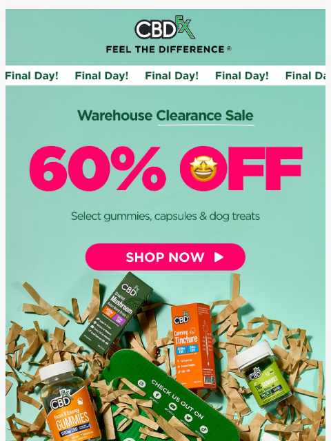 cbdfx newsletter: Final Day: 60% OFF Warehouse Clearance Sale! 💥