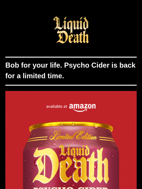 liquiddeath newsletter: Psycho Cider II: The Return
