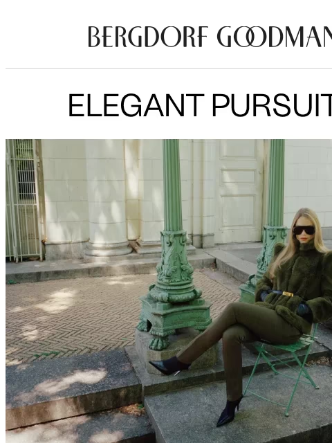 bergdorfgoodman newsletter: Elegant Pursuits: The Fall Collections