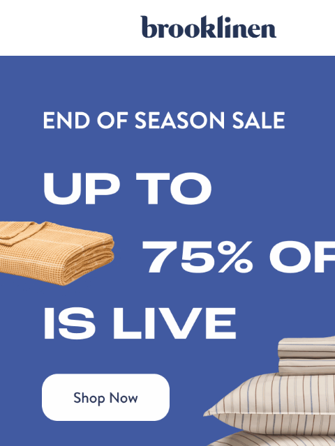 brooklinen newsletter: Up to 75% Off End of Season Sale