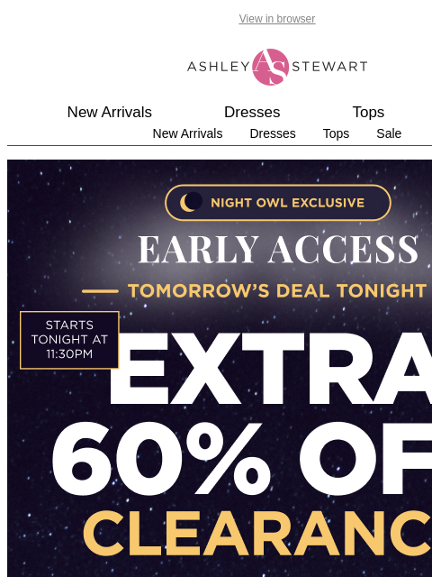 ashleystewart newsletter: 🦉Night Owl — Extra 60% off CLEARANCE (!!!)
