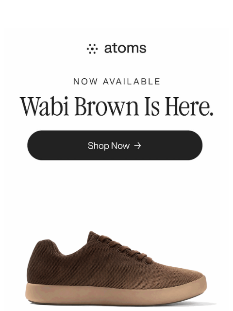 atoms newsletter: Wabi Brown is now open to all