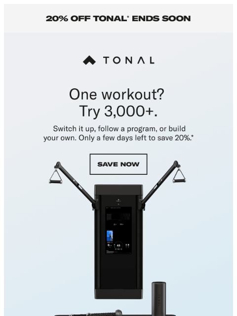 tonal newsletter: Save 20% | A few days left. Make it count.