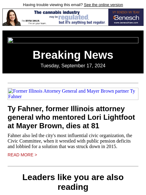 Having trouble viewing this email? See the online version Breaking News Tuesday, September 17, 2024 Former Illinois Attorney General and Mayer Brown partner Ty Fahner Ty Fahner, former Illinois