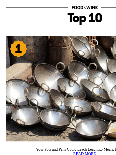 foodandwine newsletter: Your Pots and Pans Could Leach Lead Into Meals, FD...