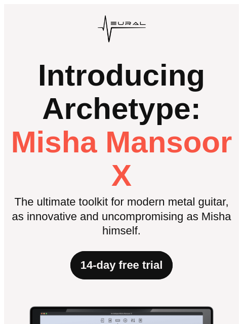 neuraldsp newsletter: Archetype: Misha Mansoor X OUT NOW