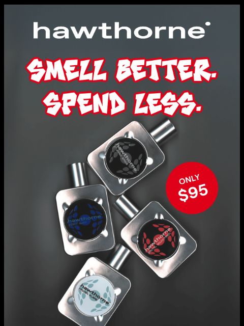 hawthorne newsletter: Why choose one? Get all 4 for $95.