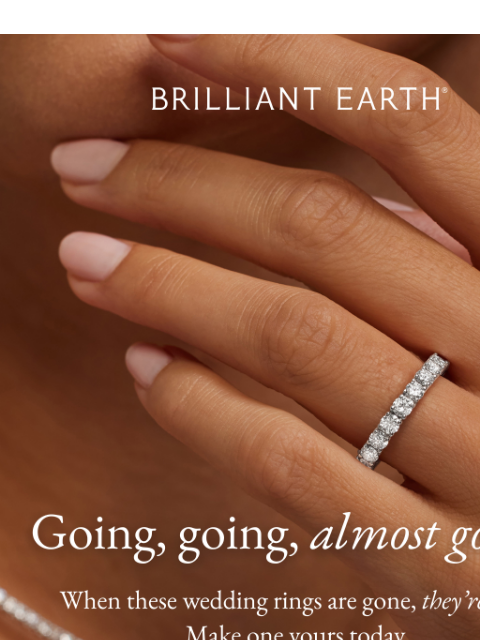 brilliantearth newsletter: Your favorite bridal styles are almost gone...