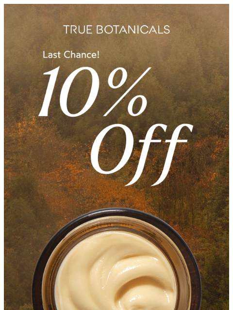 truebotanicals newsletter: 10% Off Winter Essentials Ends Tonight
