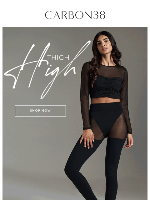 carbon38 newsletter: THIGH HIGH