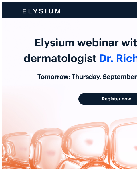 elysiumhealth newsletter: Happening tomorrow: Exclusive webinar on skin heal...