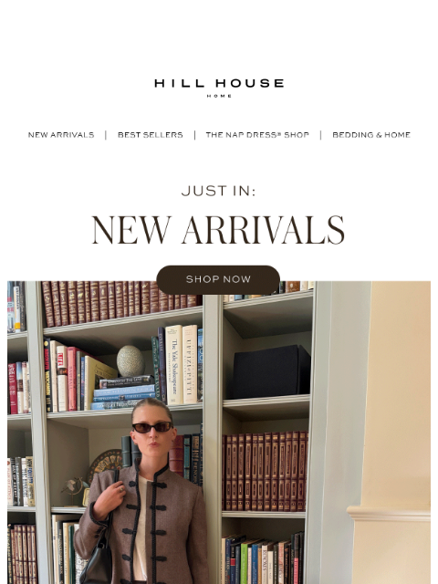 hillhousehome newsletter: ICYMI: New Arrivals Are Here