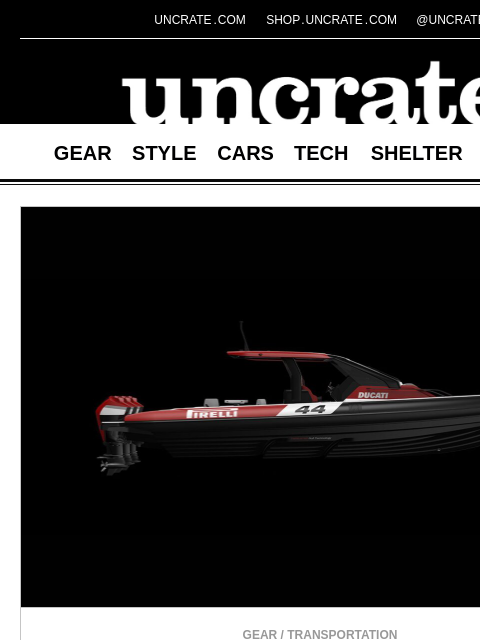 uncrate newsletter: Pirelli 44 Ducati Edition Speedboat & more