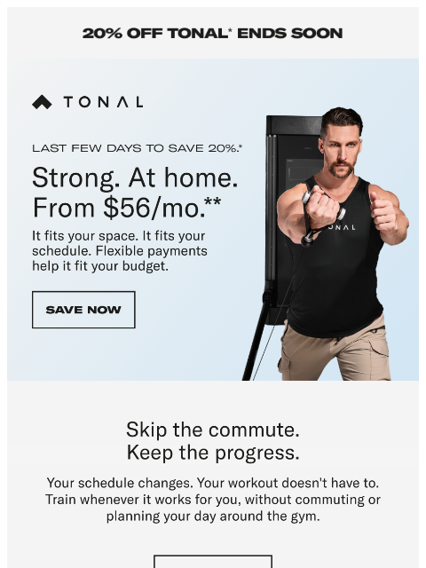 tonal newsletter: Save 20% | A few days left. Make it count.