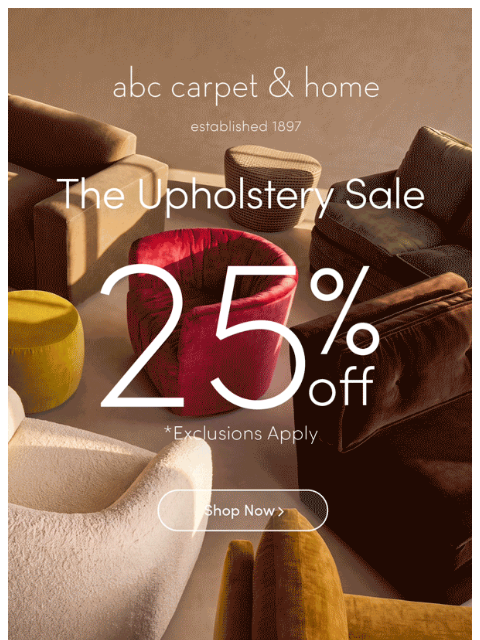 abchome newsletter: STARTS NOW: 25% Off Upholstered Furniture!