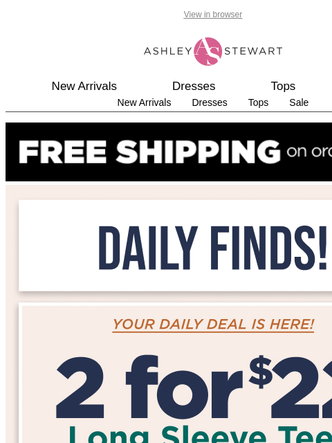 ashleystewart newsletter: 🚨DAILY DEAL ALERT: 2 for $22 long sleeve tees