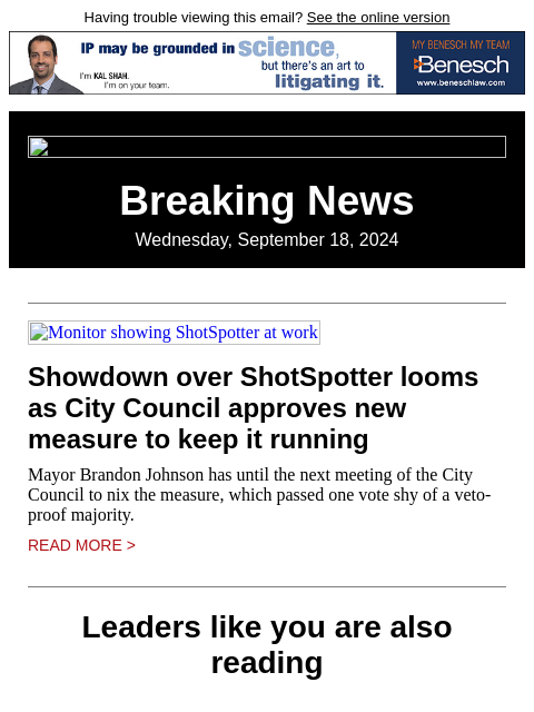 Having trouble viewing this email? See the online version Breaking News Wednesday, September 18, 2024 Monitor showing ShotSpotter at work Showdown over ShotSpotter looms as City Council approves new