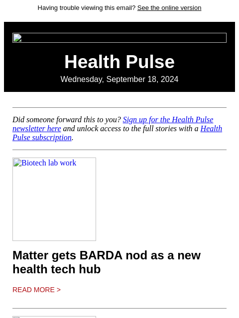 Having trouble viewing this email? See the online version Health Pulse Wednesday, September 18, 2024 Did someone forward this to you? Sign up for the Health Pulse newsletter here and unlock access to