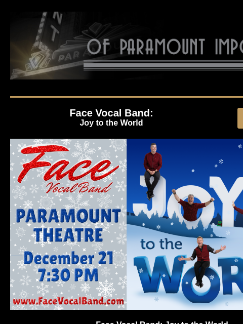 Enter for a chance to win tickets! Face Vocal Band: Joy to the World GET TICKETS Face Face Vocal Band: Joy to the World Saturday, December 21 at 7:30PM Tickets on sale Friday, September 20 at 10AM!