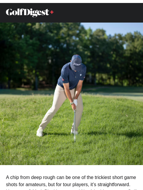 golfdigest newsletter: How pros get steep to chip from the rough