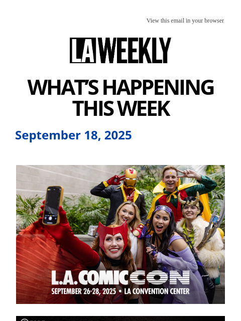 laweekly newsletter: What's Happening in LA This Week + Let's Talk Abou...