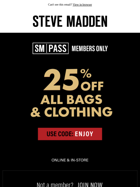 stevemadden newsletter: VIP Special: 25% Off ALL Bags & Clothing