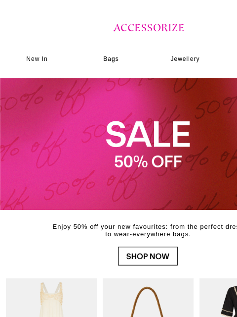 accessorize newsletter: SALE STARTS NOW!