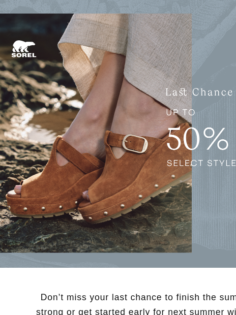 sorel newsletter: Last Chance for an Extra 10% Off.