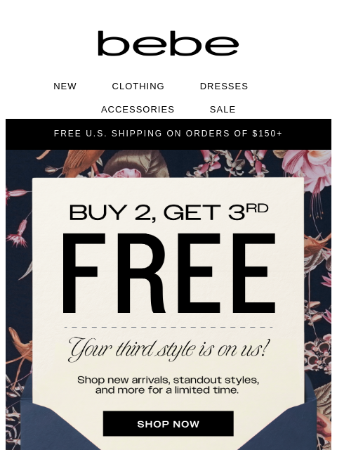 bebe newsletter: 🎁 Buy 2, Get 3rd FREE? Say Less.
