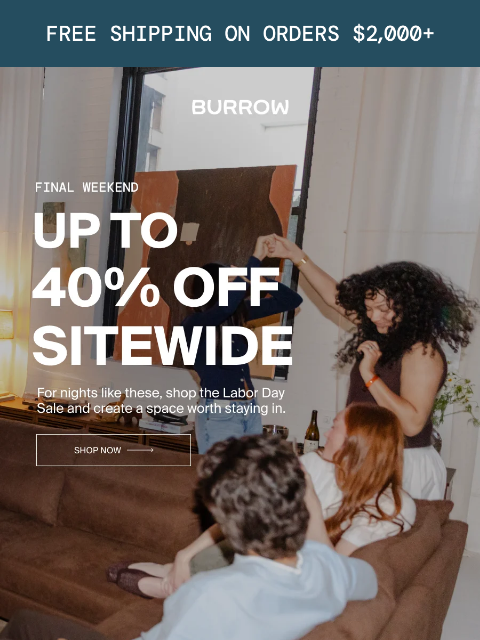 burrow newsletter: Now’s the time to save up to 40%